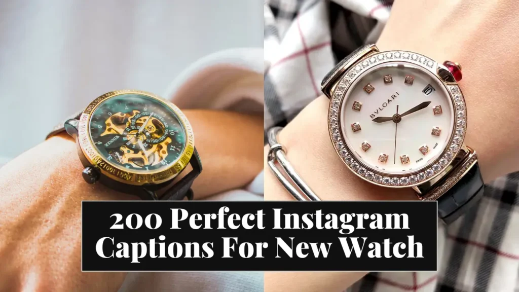 200 Perfect Instagram Captions For New Watch