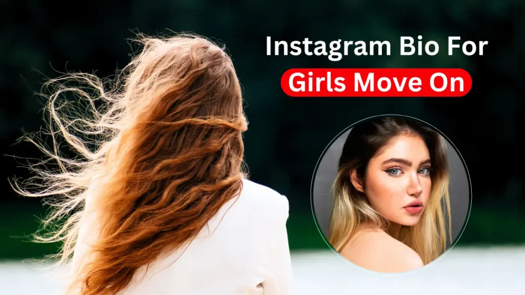 Instagram Bio For Girls Move On