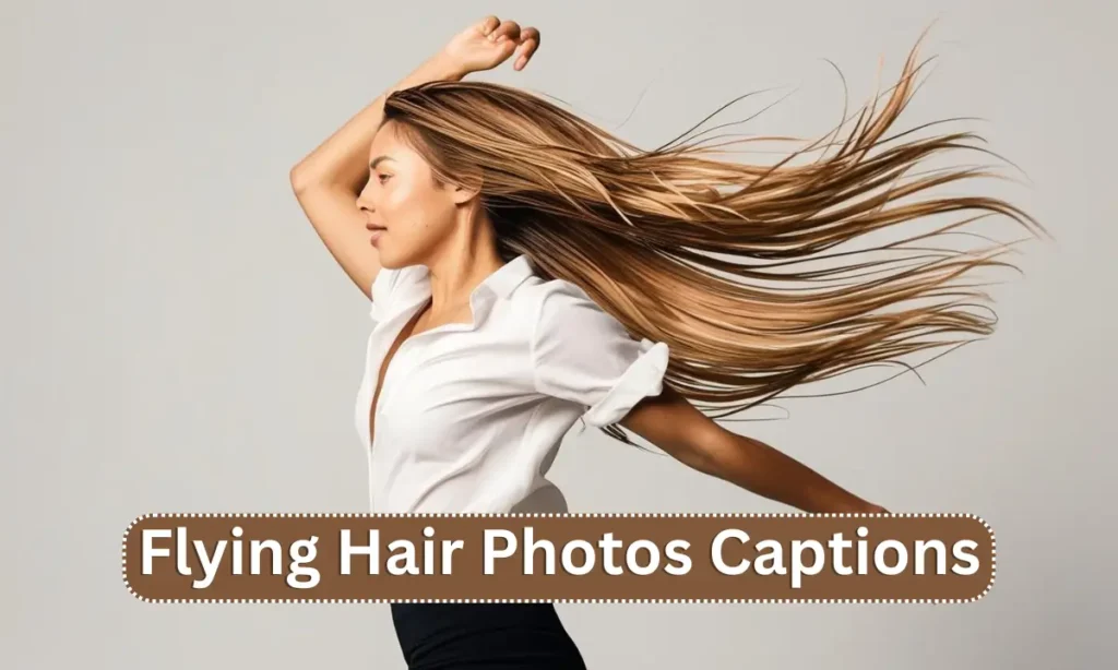 Flying Hair Captions for Instagram